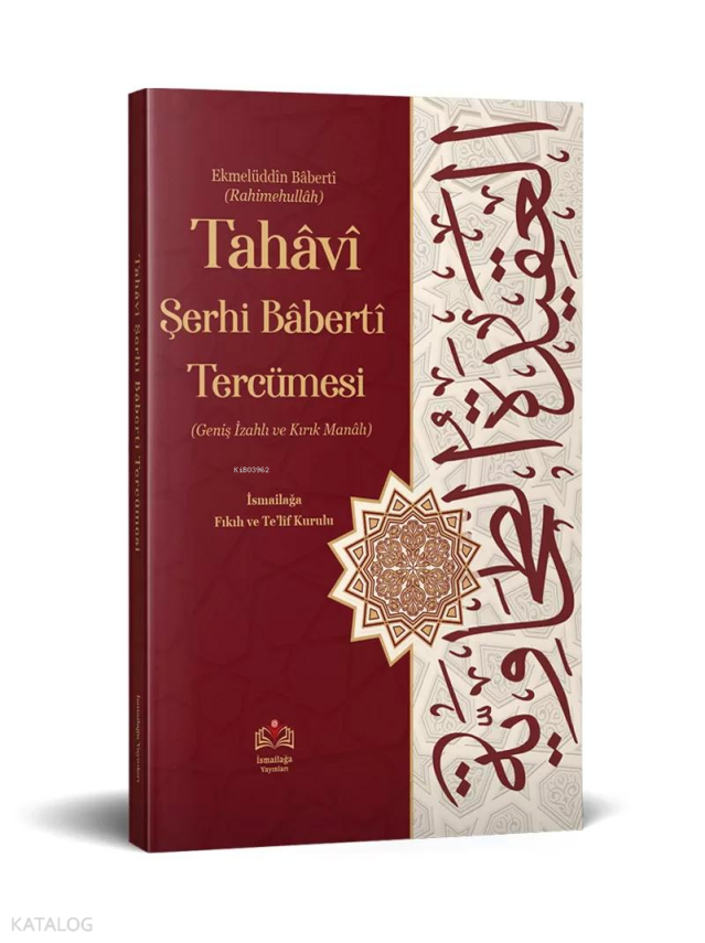 Tahâviyye Şerhi Bâbertî Tercümesi (Kırık Manalı - İzahlı) - 1