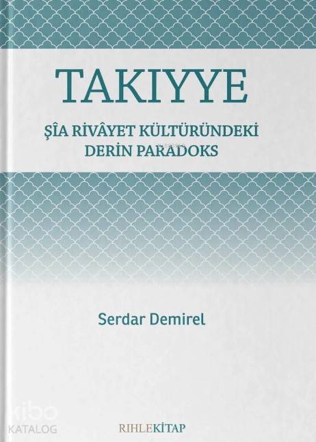 Takıyye Şîa Rivâyet Kültüründeki Derin Paradoks - 1