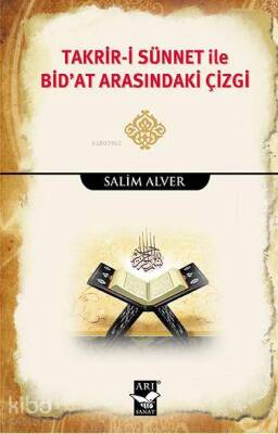 Takrir-i Sünnet İle Bidat Arasındaki Çizgi - 1