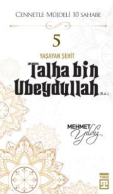Talha Bin Ubeydullah (R.A.) - 2