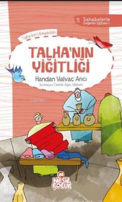 Talha`nın Yiğitliği Sahabelerle Değerler Eğitimi (1. Set) - 1