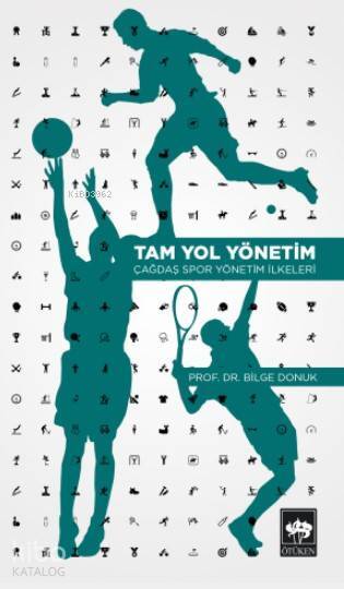 Tam Yol Yönetim Çağdaş Spor Yönetim İlkeleri - 1