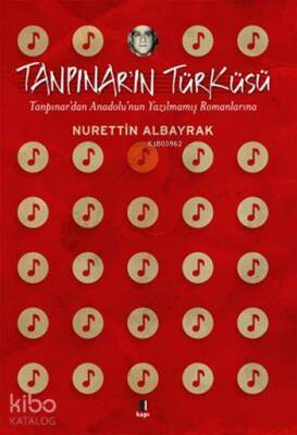 Tanpınarın Türküsü Tanpınardan Anadolunun Yazılmamış Romanlarına - 2