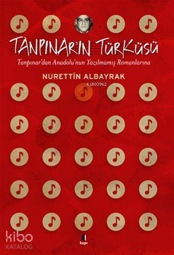 Tanpınarın Türküsü Tanpınardan Anadolunun Yazılmamış Romanlarına - 2