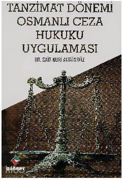 Tanzimat Dönemi Osmanlı Ceza Hukuku Uygulaması - 2