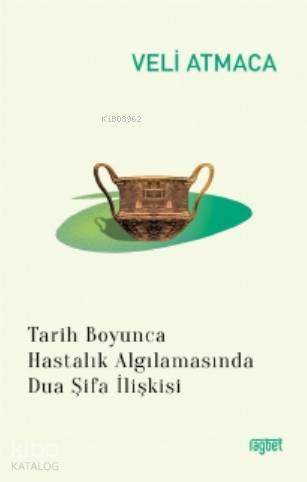 Tarih Boyunca Hastalık Algılanmasında Dua Şifa İlişkisi - 2