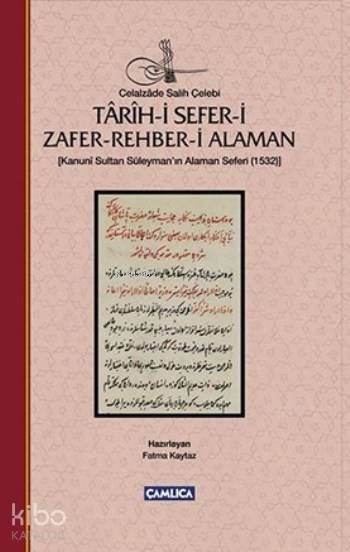 Tarih-i Sefer-i Zafer Rehber-i Alaman (Ciltli) Kanuni Sultan Süleymanın Alaman Seferi-1532 - 1