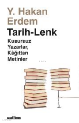Tarih-Lenk Kusursuz Yazarlar, Kağıttan Metinler - 1