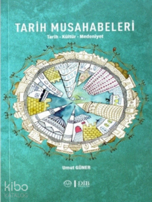 Tarih MusahabeleriTarih-kültür-medeniyet - Diyanet İşleri Başkanlığı (1)