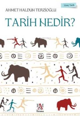 Tarih Nedir ? Genç Tarih Serisi - 1