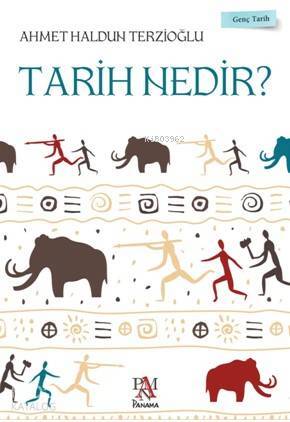 Tarih Nedir ? Genç Tarih Serisi - 1