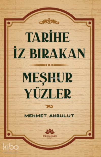 Tarihe İz Bırakan Meşhur Yüzler - 2