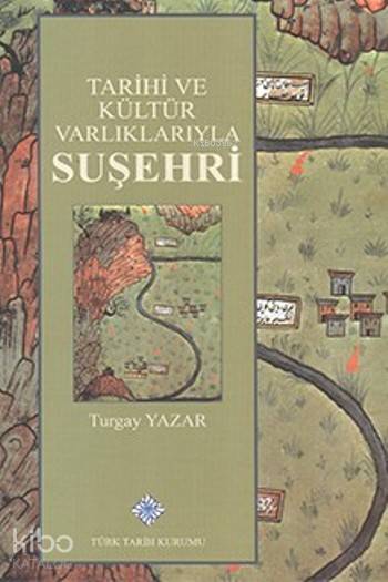 Tarihi ve Kültür Varlıklarıyla Suşehri - 1