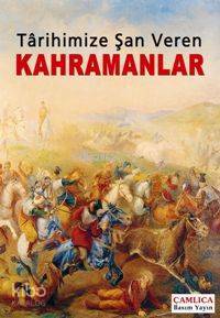 Tarihimize Şan Veren Kahramanlar - 1