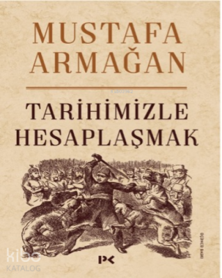 Tarihimizle Hesaplaşmak - 1