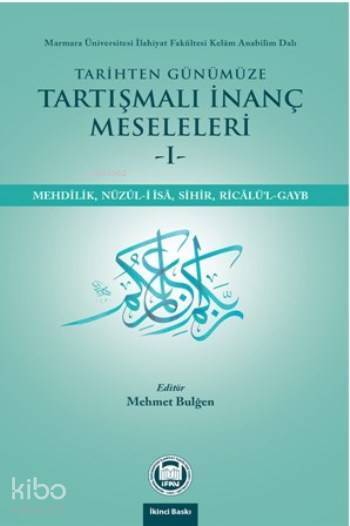 Tarihten Günümüze Tartışmalı İnanç Meseleleri - 4