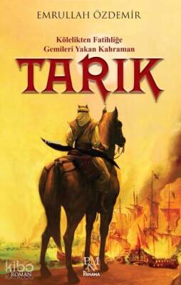 Tarık Kölelikten Fatihliğe Gemileri Yakan Kahraman - 1