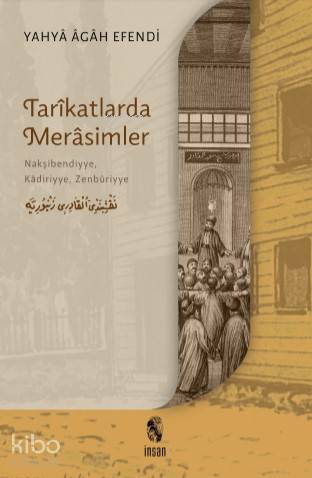 Tarîkatlarda Merâsimler Nakşibendiyye, Kâdiriyye, Zenbûriyye - 1