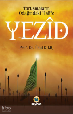 Tartışmaların Odağındaki Halîfe Yezid - 1