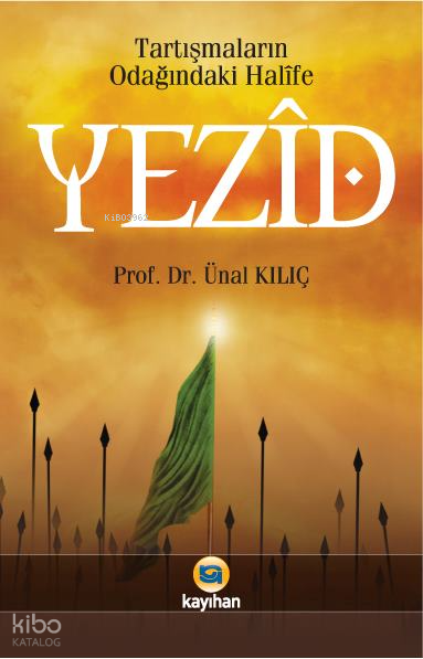 Tartışmaların Odağındaki Halîfe Yezid - 1