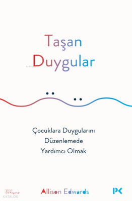 Taşan DuygularÇocuklara Duygularını Düzenlemede Yardımcı Olmak - 1