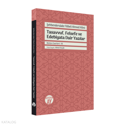 Tasavvuf, Felsefe ve Edebiyata Dair Yazılar - Büyüyen Ay Yayınları (1)