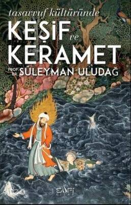 Tasavvuf Kültüründe Keşif ve Kerâmet - 1