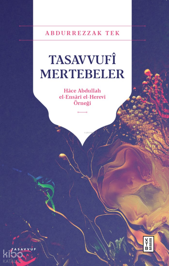Tasavvufî MertebelerHâce Abdullah el-Ensârî el-Herevî Örneği - 2