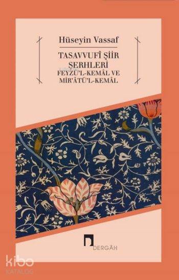 Tasavvufî Şiir Şerhleri Feyzül-Kemâl ve Mirâtül-Kemâl - 1