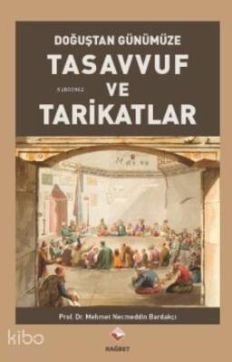 Tasavvuf Ve Tarikatlar Doğuştan Günümüze - 1