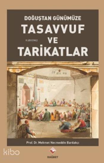 Tasavvuf Ve Tarikatlar Doğuştan Günümüze - 1