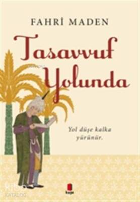 Tasavvuf Yolunda - Kapı Yayınları
