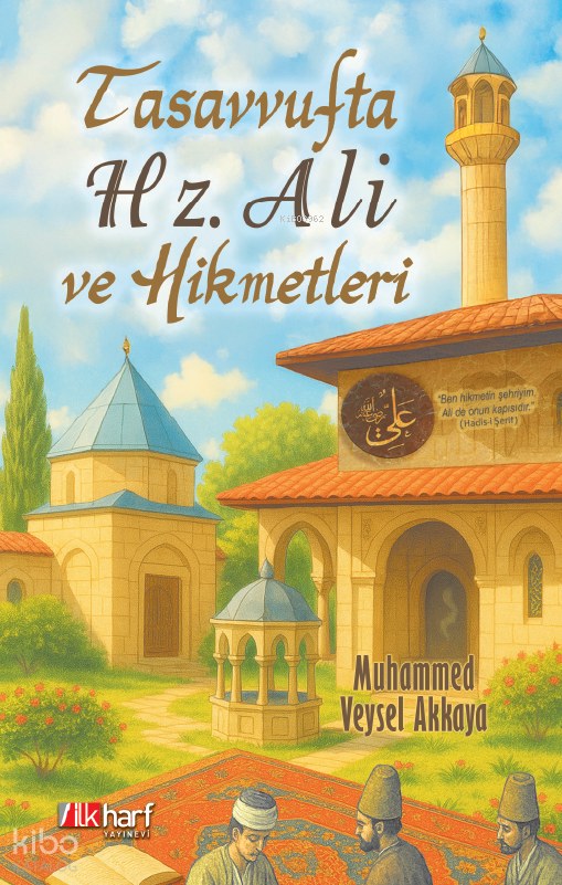 Tasavvufta Hz. Ali ve Hikmetleri - 3