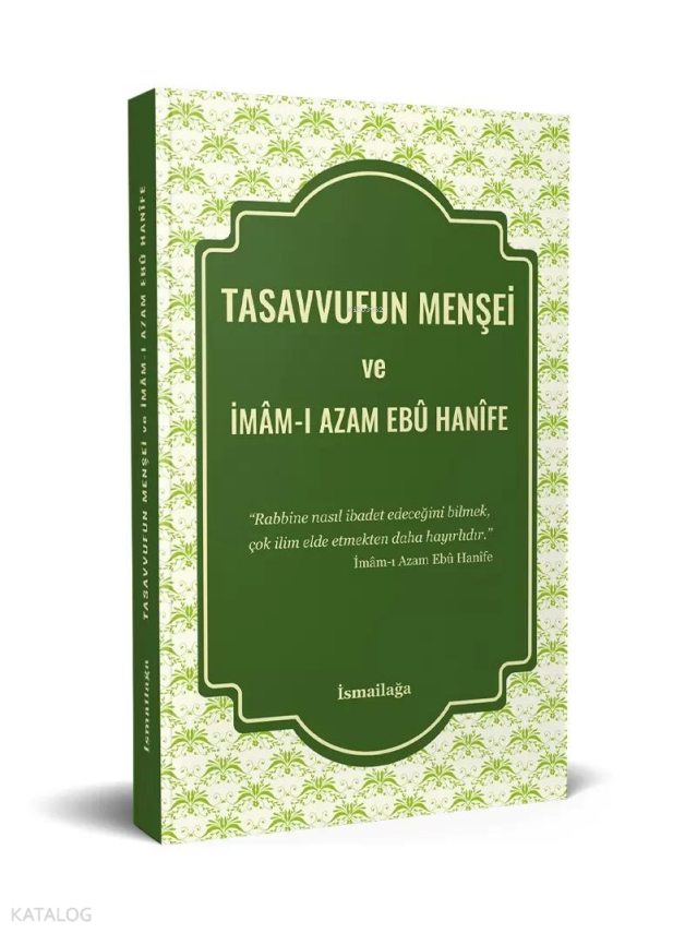 Tasavvufun Menşei ve İmâm-ı Azam Ebû Hanîfe - 1