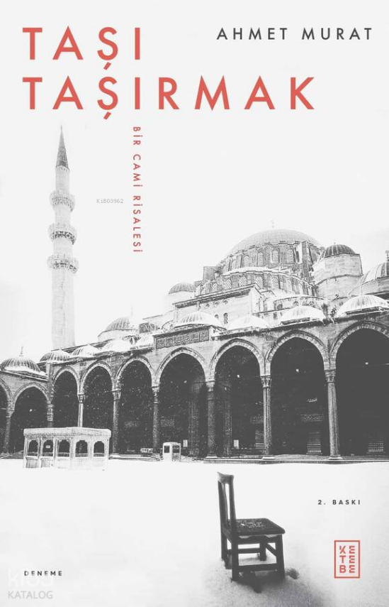 Taşı TaşırmakBir Cami Risalesi - 1