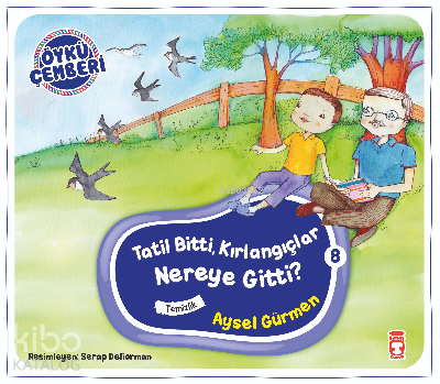 Tatil Bitti, Kırlangıçlar Nereye Gitti? Öykü Çemberi - 8 - 1