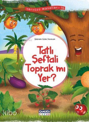 Tatlı Şeftali Toprak mı Yer? Yeryüzü Masalları - 10 - 1