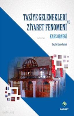Taziye Gelenekleri ve Ziyaret Fenomeni Kars Örneği - 1