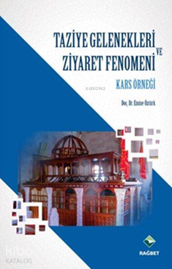 Taziye Gelenekleri ve Ziyaret Fenomeni Kars Örneği - 1
