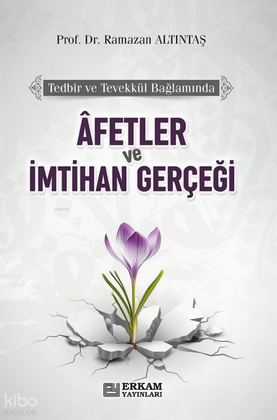 Tedbir ve Tevekkül Bağlamında Afetler ve İmtihan Gerçeği - 3