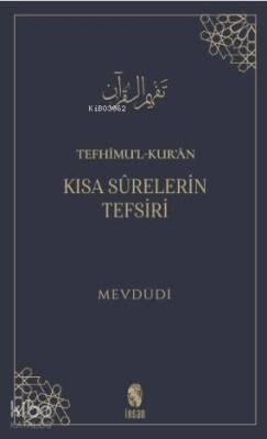 Tefhîmul-Kurân Kısa Sûrelerin Tefsiri - 1