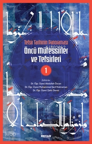 Tefsir Tarihinin Panoraması Öncü Müfessirler ve Tefsirleri -1 - 2