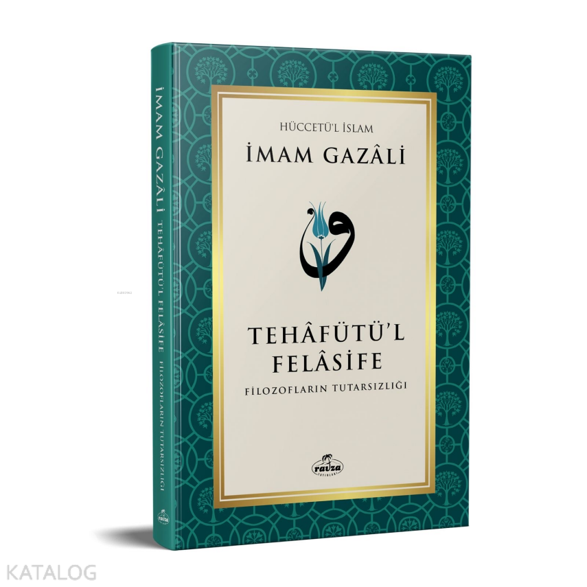 Tehafütü’l Felâsife Filozofların Tutarsızlığı - 1