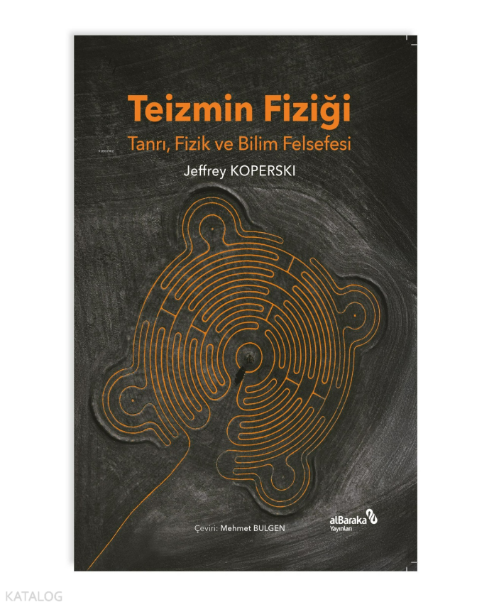 Teizmin FiziğiTanrı, Fizik ve Bilim Felsefesi - 1