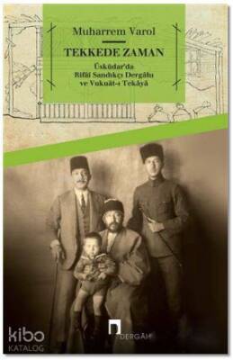 Tekkede Zaman Üsküdarda Rifai Sandıkçı Dergahı ve Vukuat-ı Tekaya - 1