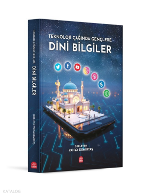 Teknoloji Çağında Gençlere Dini Bilgiler - 3