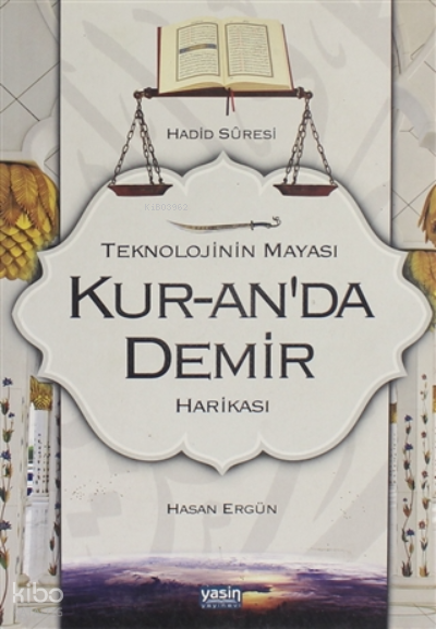 Teknolojinin Mayası Kur-anda Demir Harikası - 1