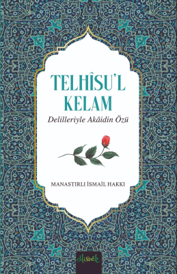 Delilleriyle Akaidin Özü (Telhisü’l Kelam Tercümesi) - 1