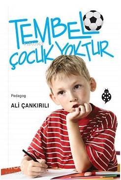 Tembel Çocuk Yoktur - Uğurböceği Yayınları (1)