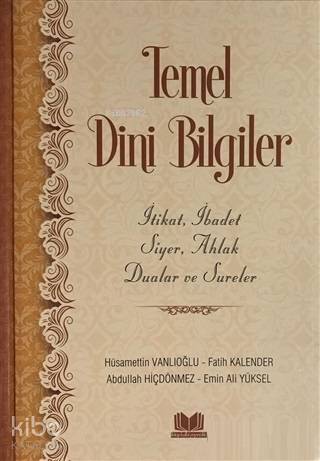 Temel Dini Bilgiler (Ciltli) İtikat, İbadet, Siyer, Abad, Dua ve Sureler - 1